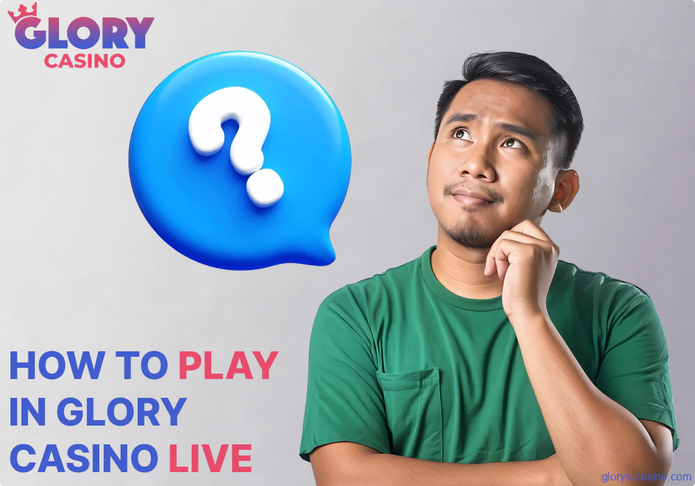 Instructions on playing live casino games in Glory Casino