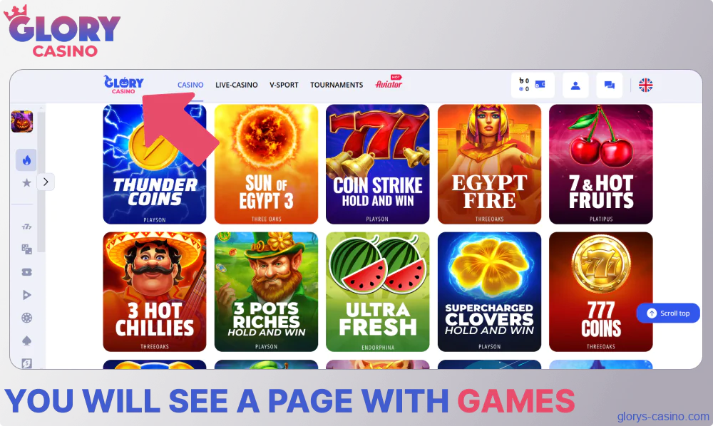 You will see a page with games on Glory Casino website