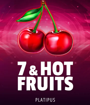 7 & Hot Fruits