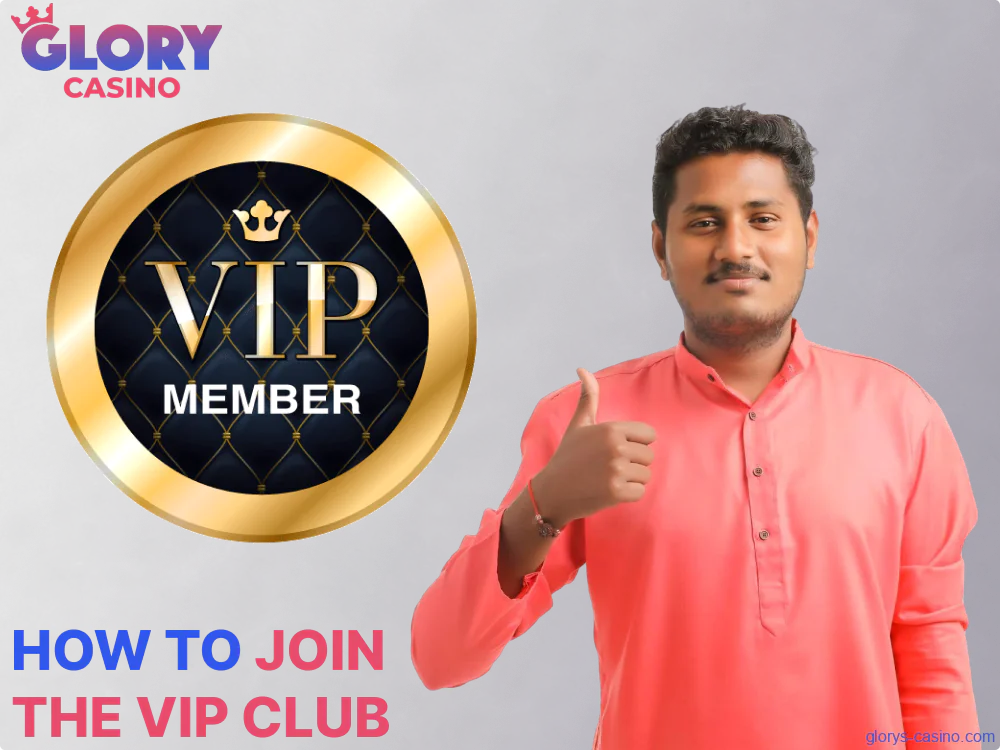 Guide on joining the Glory Casino VIP culb for players from Bangladesh